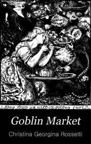 Goblin Market: And Other Poems