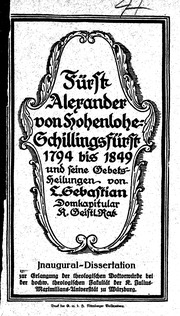 Fürst Alexander von Hohenlohe-Schillingsfürst 1974 bis 1849, und seine gebetsheilungen