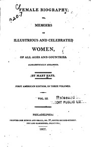 Female biography, or, memoirs of illustrious and celebrated women, of all ages and countries : alphabetically arranged