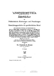Anthropophyteia. Jahrbücher für Folkloristische Erhebungen und Forschungen zur Entwicklungsgeschichte der geschlechtlichen Moral. IV. Band