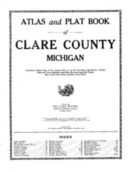 Atlas And Plat Book Of Clare County. Michigan : Containing Outline Map Of The County, Plats Of All The Townships With Owners' Names, Cities And Towns, Michigan State Map Showing Automobile Roads, Map Of The United States And Map Of The World