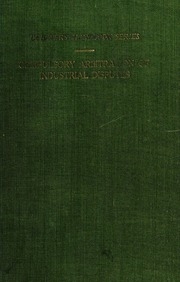 Selected Articles On The Compulsory Arbitration And Compulsory Investigation Of Industrial Disputes