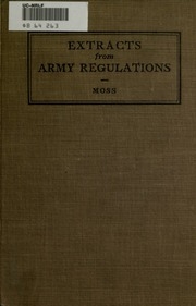 Extracts From Army Regulations (corrected To April 15, 1917--changes 1 To 55) (with Questions) For Newly Commissioned Officers, Consisting Of Such Paragraphs Of The Army Regulations As Apply Especially To Line Officers