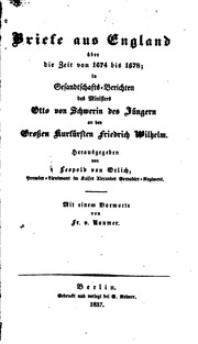Briefe aus England über die Zeit von 1674 bis 1678 : in Gesandtschafts-Berichten des Ministers Otto von Schwerin des jüngern an den Grossen Kurfürsten Friedrich Wilhelm