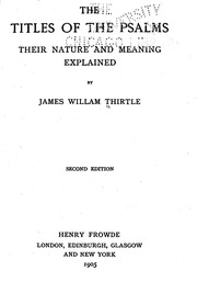 The Titles Of The Psalms ; Their Nature And Meaning Explained
