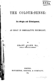 The Colour-sense: Its Origin And Development. An Essay In Comparative Psychology