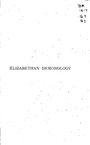 Elizabethan Demonology: An Essay In Illustration Of The Belief In The Existence Of Devils, And ...