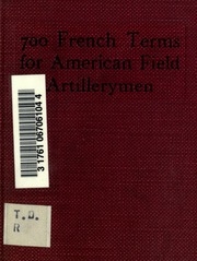 700 French Terms For American Field Artillerymen;