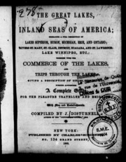 The Great Lakes, Or, Inland Seas Of America : Embracing A Full Description Of Lakes Superior, Huron, Michigan, Erie And Ontario, Rivers St. Mary, St. Clair, Detroit, Niagara And St. Lawrence, Lake Winnipeg, Etc. : Together With The Commerce Of