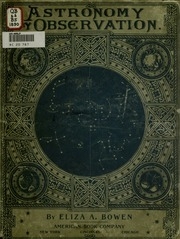 Astronomy By Observation. An Elementary Text-book For High-schools And Academies