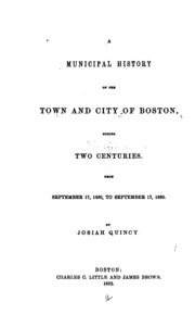 التاريخ البلدي لمدينة ومدينة بوسطن خلال قرنين من الزمان: من 17 سبتمبر ...