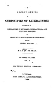 A Second Series Of Curiosities Of Literature: Consisting Of Researches In Literary, Biographical ...