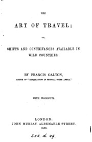 The Art Of Travel, Or, Shifts And Contrivances Available In Wild Countries