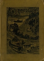 Farrar's Illustrated Guide Book To The Androscoggin Lakes, And The Head-waters Of The Connecticut, Magalloway, And Androscoggin Rivers. Also, Contains A Valuable Treatise On 