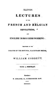Eleven Lectures On The French And Belgian Revolutions, And English Boroughmongering: Delivered ...