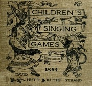 Children's Singing Games, With The Tunes To Which They Are Sung