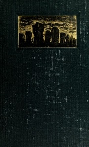 Archaic England, An Essay In Deciphering Prehistory From Megalithic Monuments, Earthworks, Customs, Coins, Placenames, And Faeric Superstitions