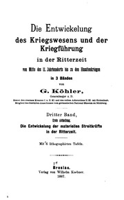 Die Entwickelung des Kriegswesens und der Kriegführung in der Ritterzeit von Mitte des 11. Jahrhunderts bis zu den Hussitenkriegen