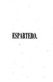 Espartero historia de su vida militar y politica y de los grandes sucesos contemporaneos