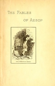 The Fables Of Aesop, As First Printed By William Caxton In 1484, With Those Of Avian, Alfonso And Poggio