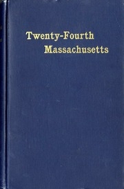 The Twenty-fourth Regiment, Massachusuetts Volunteers, 1861-1866, 
