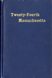 The Twenty-fourth Regiment, Massachusuetts Volunteers, 1861-1866, 