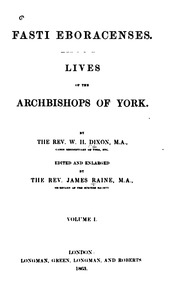 Fasti Eboracenses. Lives Of The Archbishops Of York