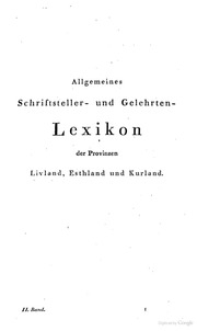 Allgemeines Schriftsteller Und Gelehrtenlexikon Der Provinzen Livland, Esthland Und Kurland. Bearb. Von J.f. V. Recke Und K.e. Napiersky