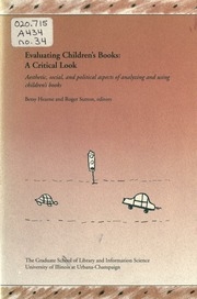 Evaluating Children's Books : A Critical Look : Aesthetic, Social, And Political Aspects Of Analyzing And Using Children's Books