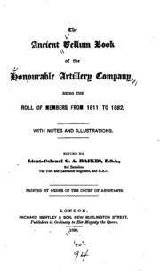 The Ancient Vellum Book Of The Honourable Artilley Company: Being The Roll ...