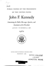 John F. Kennedy [electronic Resource] : 1962 : Containing The Public Messages, Speeches, And Statements Of The President, January 20 To December 31, 1962