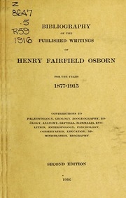 ببليوغرافيا الكتابات المنشورة لهنري فيرفيلد أوزبورن للأعوام 1877-1915. نقطة. أولا مصنفة حسب الموضوعات. نقطة. ثانيًا. ببليوغرافيا كرونولوجية