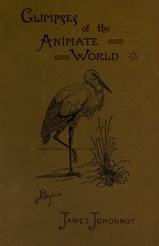Glimpses Of The Animate World; Or, Science And Literature Of Natural History, For School And Home