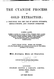 The Cyanide Process Of Gold Extraction: A Text-book For The Use Of Mining Students, Metallurgists, And Cyanide Operators