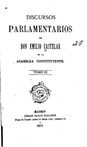 Discursos parlamentarios de Don Emilio Castelar en la Asamblea Constituyente