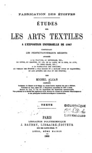 Fabrication des étoffes: Études sur les arts textiles à l'Exposition ...