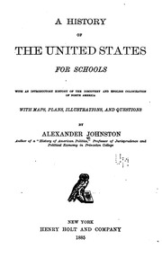 A History Of The United States For Schools, With An Introductory History Of The Discovery And English Colonization Of North America, With Maps, Plans, Illustrations, And Questions