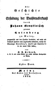 Die Geschichte Der Erfusdung In Der Buchdruckerkunst Durch Johann Gesfleisch Genannt Gutenberg