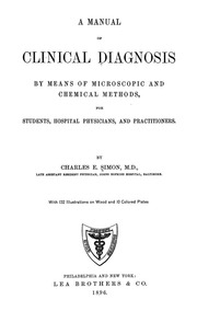 A Manual Of Clinical Diagnosis By Means Of Microscopic And Chemical Methods, For Students, Hospital Physicians, And Practitioners