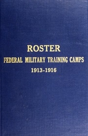 Roster Of Attendants At Federal Military Training Camps, 1913-1916;
