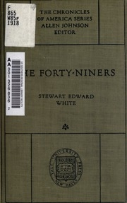 The Forty-niners : A Chronicle Of The California Trail And El Dorado