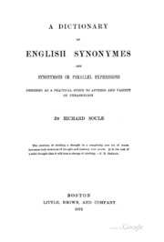 A Dictionary Of English Synonymes And Synonymous Or Parallel Expressions, Designed As A Practical Guide To Aptness And Variety Of Phraseology