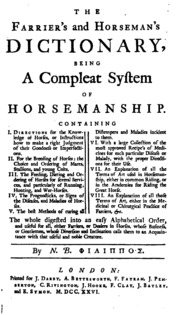 The Farrier's And Horseman's Dictionary: Being A Compleat System Of Horsemanship. Containing I ...