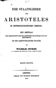 Die Staatslehre des Aristoteles in historisch-politischen Umrissen. Ein Beitrag zur Geschichte der hellenischen Staatsidee und zur Einführung in die aristotelische Politik