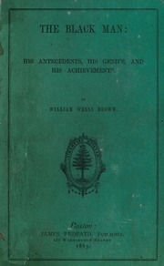The Black Man : His Antecedents, His Genius, And His Achievements