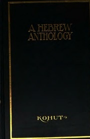 A hebrew anthology; a collection of poems and dramas inspired by the old testament and post biblical tradition gathered from writings of english poets, from the elizabethan period and earlier to the present day