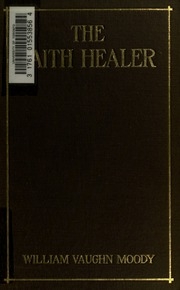 The Faith Healer : A Play In Four Acts