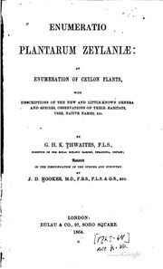 Enumeratio plantarum Zeylaniæ : an enumeration of Ceylon plants, with descriptions of the new and little known genera and species, observations on their habitats, uses, native names, etc.