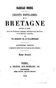 Barzas- Breiz. Chants populaires de la Bretagne, recueillis et publiés avec une traduction française, des arguments, des notes et les mélodies originales