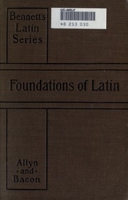 The Foundations Of Latin : A Book For Beginners